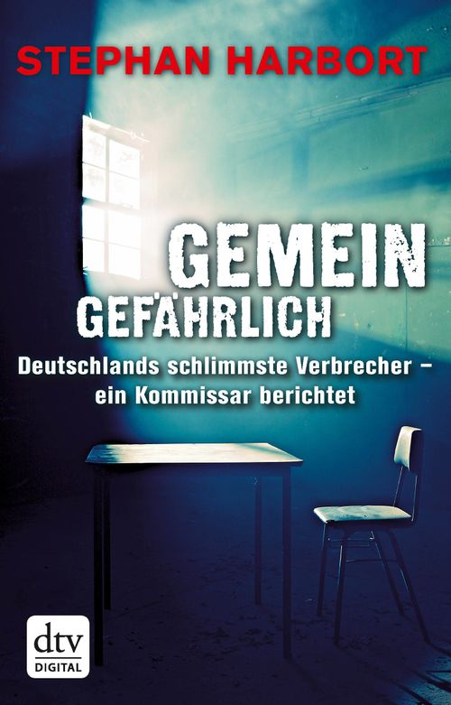 Gemeingefährlich von Stephan Harbort EBook dtv Verlag